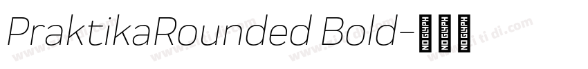 PraktikaRounded Bold字体转换
